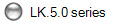 LK.5.0 series